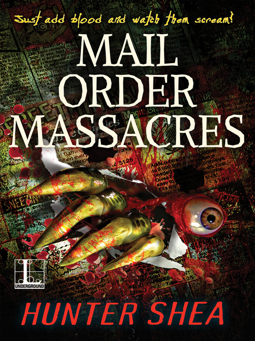 Title details for Mail Order Massacres by Hunter Shea - Available